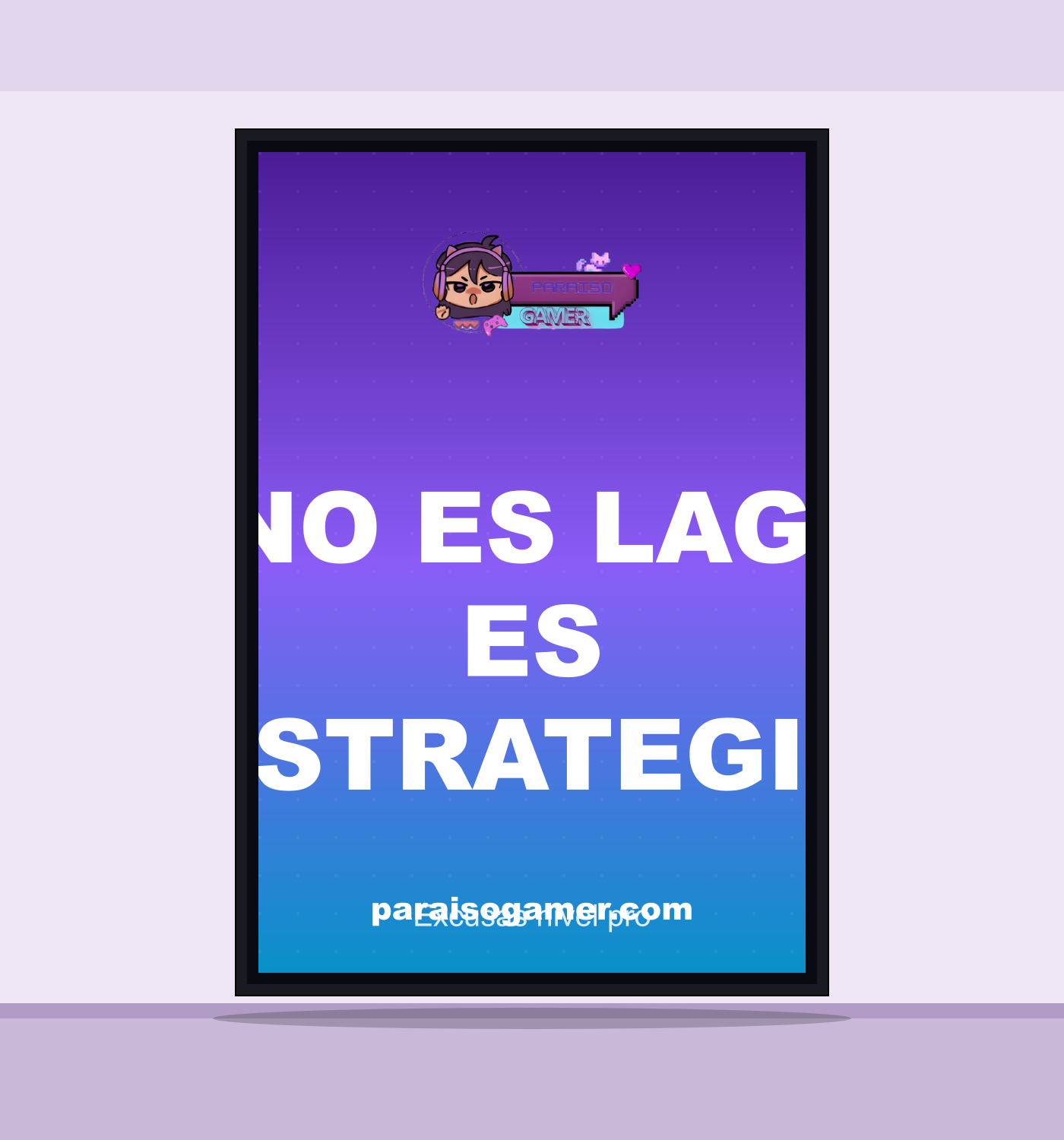 No Es Lag, Es Estrategia Póster A2